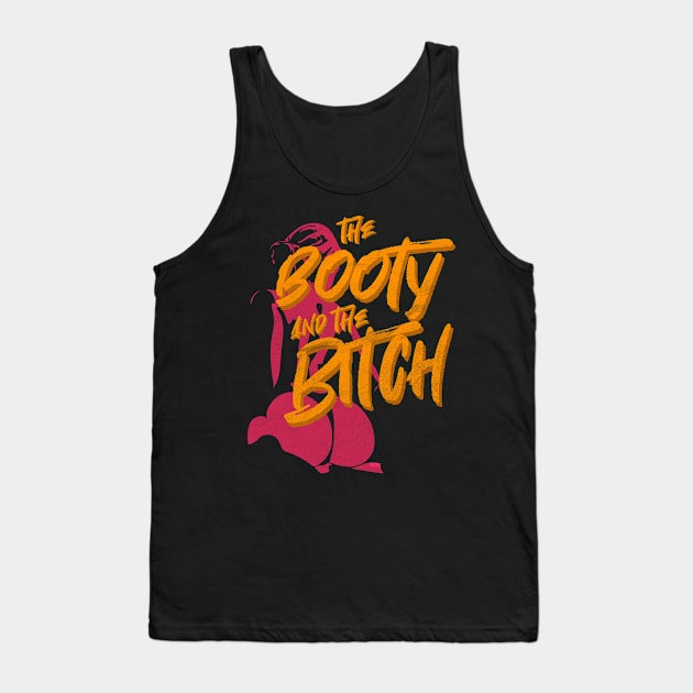 The Booty and the Bitch Tank Top by Cooldruck